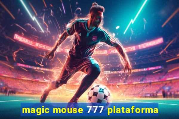 magic mouse 777 plataforma